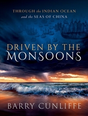 Buy Driven By The Monsoons : Through The Indian Ocean And The Seas Of China