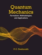Buy Quantum Mechanics : Formalism, Methodologies, And Applications