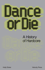 Buy Dance Or Die : A History Of Hardcore