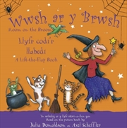 Buy Wwsh Ar Y Brwsh - Llyfr Codi'R Llabedi / Room On The Broom - A Lift-The-Flap Book : Room On The Broo