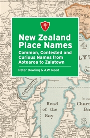 Buy New Zealand Place Names : Common, Contested And Curious Names From Aotearoa To Zalatown