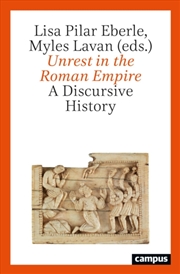 Buy Unrest In The Roman Empire : A Discursive History