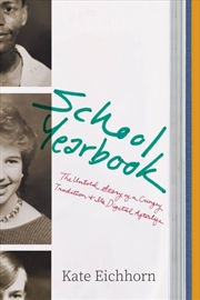 Buy School Yearbook : The Untold Story Of A Cringey Tradition And Its Digital Afterlife