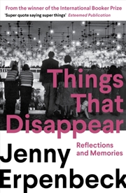 Buy Things That Disappear : Reflections And Memories