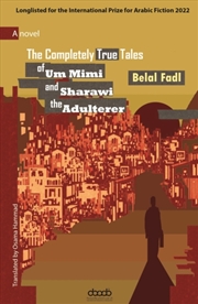Buy The Completely True Tales Of Um Mimi And Sharawi The Adulterer