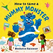 Buy How To Tame A Mummy Monster