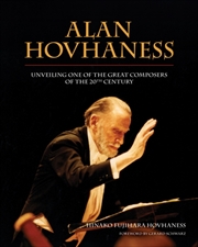 Buy Alan Hovhaness : Unveiling One Of The Great Composers Of The 20Th Century