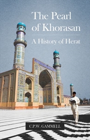 Buy The Pearl Of Khorasan : A History Of Herat