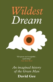 Buy Wildest Dream : An Imagined History Of The Green Man