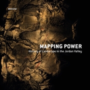 Buy Mapping Power : History Of Landscape In The Jordan Valley