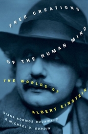 Buy Free Creations Of The Human Mind : The Worlds Of Albert Einstein