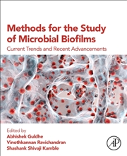 Buy Methods For The Study Of Microbial Biofilms : Current Trends And Recent Advancements