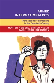 Buy Armed Internationalists : Transnational Volunteering In The Twentieth Century