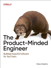 Buy The Product-Minded Engineer : Building The Right Solutions For Your Users