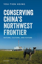 Buy Conserving China'S Northwest Frontier : Nature, Culture, And Future