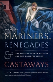 Buy Mariners, Renegades And Castaways : The Story Of Herman Melville And The World We Live In