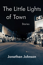 Buy The Little Lights Of Town : Stories