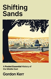 Buy Shifting Sands : A Pocket Essential History Of The Middle East