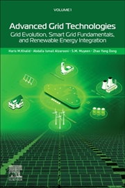 Buy Advanced Grid Technologies, Volume 1 : Grid Evolution, Smart Grid Fundamentals, And Renewable Energy