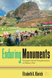 Buy Enduring Monuments : Formative Period Transformations At Pukara, Peru