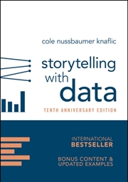 Buy Storytelling With Data : A Data Visualization Guide For Business Professionals, 10Th Anniversary Edi