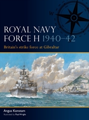 Buy Royal Navy Force H 1940–42 : Britain'S Strike Force At Gibraltar