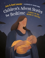 Buy Childrens Advent Stories For Bedtime (Fully Illustrated) : Celebrate The True Meaning Of Christmas