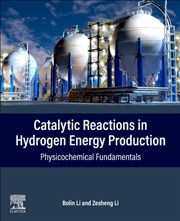 Buy Catalytic Reactions In Hydrogen Energy Production : Physicochemical Fundamentals