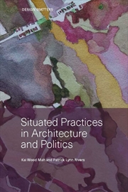 Buy Situated Practices In Architecture And Politics