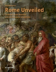 Buy Rome Unveiled : Cardinal Cesare Baronio And San Giovanni In Laterano