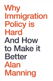 Buy Why Immigration Policy Is Hard : And How To Make It Better