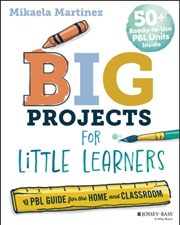 Buy Big Projects For Little Learners : A Pbl Guide For The Home And Classroom