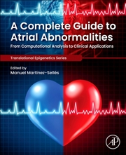 Buy A Complete Guide To Atrial Abnormalities : From Computational Analysis To Clinical Applications