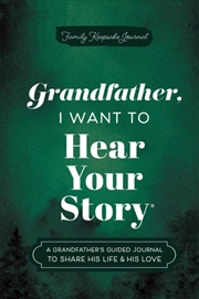 Buy Grandfather, I Want To Hear Your Story : A Grandfather'S Guided Journal To Share His Life & His Love