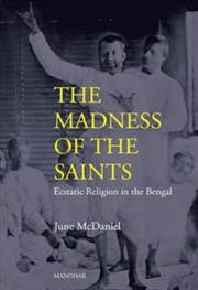 Buy The Madness Of The Saints : Ecstatic Religion In The Bengal