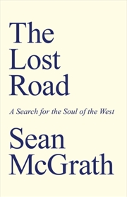 Buy Lost Road, The : A Search For The Soul Of The West