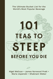 Buy 101 Teas To Steep Before You Die