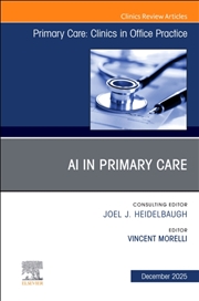 Buy Ai In Primary Care, An Issue Of Primary Care: Clinics In Office Practice : Volume 52-4
