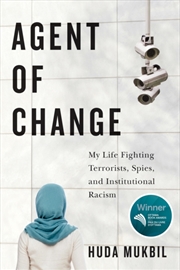 Buy Agent Of Change : My Life Fighting Terrorists, Spies, And Institutional Racism