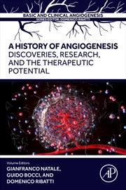 Buy A History Of Angiogenesis : Discoveries, Research And The Therapeutic Potential
