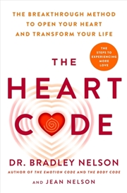 Buy The Heart Code : The Breakthrough Method To Open Your Heart And Transform Your Life