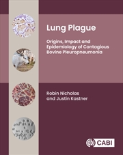 Buy Lung Plague : Origins, Impact And Epidemiology Of Contagious Bovine Pleuropneumonia