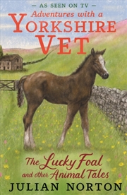Buy Adventures With A Yorkshire Vet: The Lucky Foal And Other Animal Tales