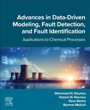 Buy Advances In Data-Driven Modeling, Fault Detection, And Fault Identification : Applications To Chemic