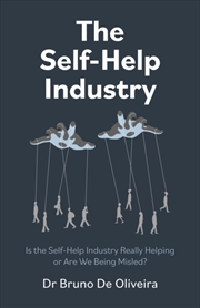 Buy Self-Help Industry, The : Is The Self-Help Industry Really Helping Or Are We Being Misled?