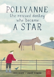 Buy Pollyanne - The Rescued Donkey Who Became A Star