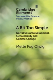Buy A Bit Too Simple : Narratives Of Development, Sustainability And Climate Change