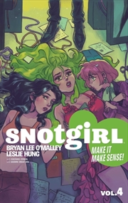 Buy Snotgirl Volume 4 : Make It Make Sense!