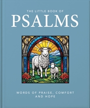 Buy The Little Book Of Psalms : Words Of Praise, Comfort And Hope