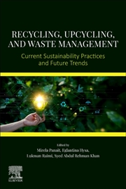 Buy Recycling, Upcycling, And Waste Management : Current Sustainability Practices And Future Trends